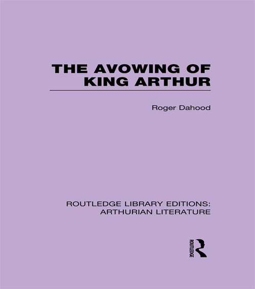 Book cover of The Avowing of King Arthur (Routledge Library Editions: Arthurian Literature: Vol. 10)