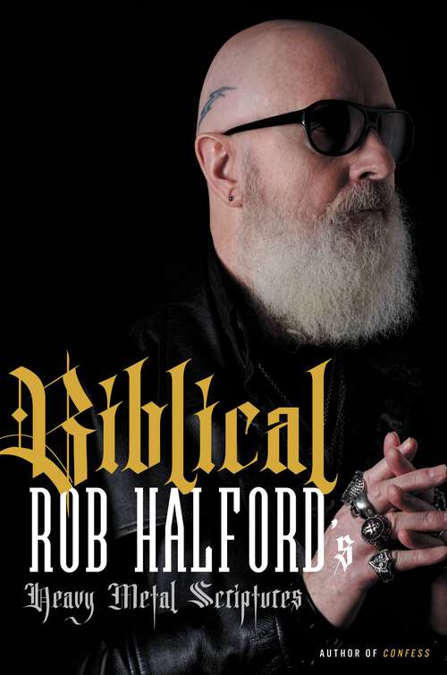 Book cover of Biblical: Rob Halford's Heavy Metal Scriptures