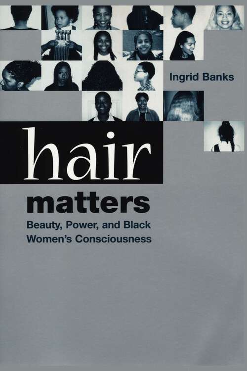 Book cover of Hair Matters: Beauty, Power, and Black Women's Consciousness