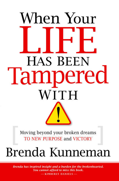 Book cover of When Your Life Has Been Tampered With: Moving Beyond your Broken Dreams and Lost Purpose to Victory