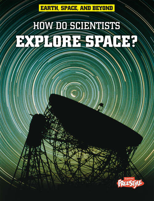 Book cover of How Do Scientists Explore Space? (Earth, Space, And Beyond Ser.)