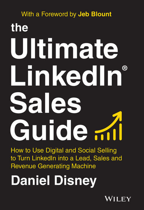 Book cover of The Ultimate LinkedIn Sales Guide: How to Use Digital and Social Selling to Turn LinkedIn into a Lead, Sales and Revenue Generating Machine