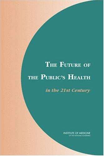 Book cover of The Future of the Public's Health in the 21st Century