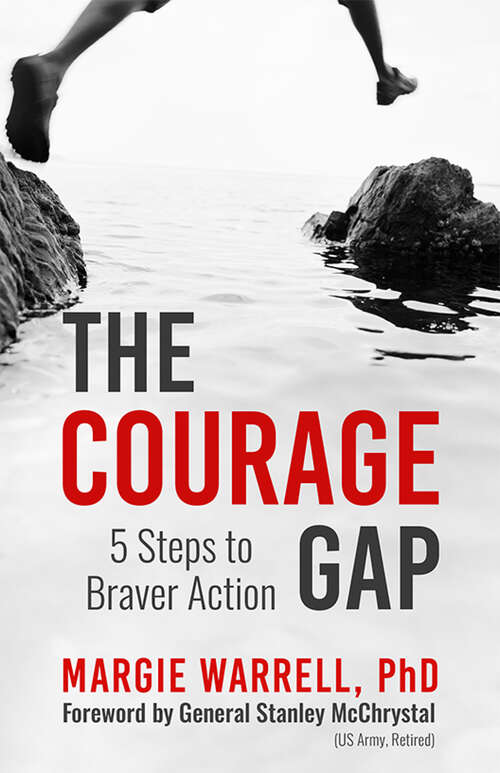 Book cover of The Courage Gap: 5 Steps to Braver Action