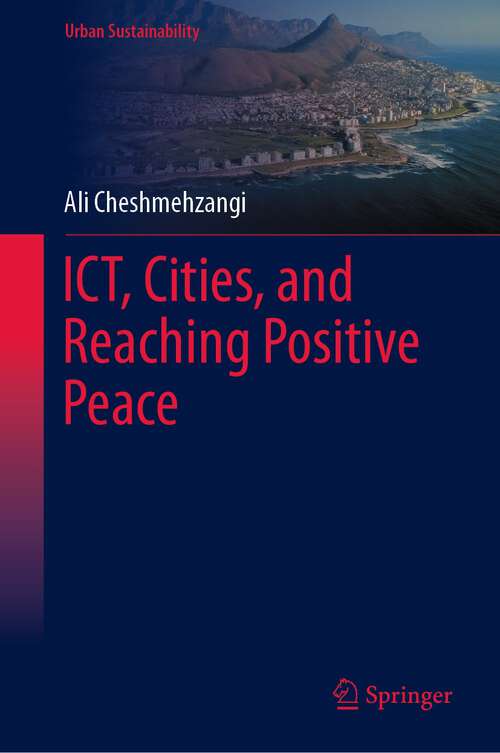 Book cover of ICT, Cities, and Reaching Positive Peace (1st ed. 2022) (Urban Sustainability)