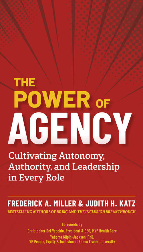 Book cover of The Power of Agency: Cultivating Autonomy, Authority, and Leadership in Every Role