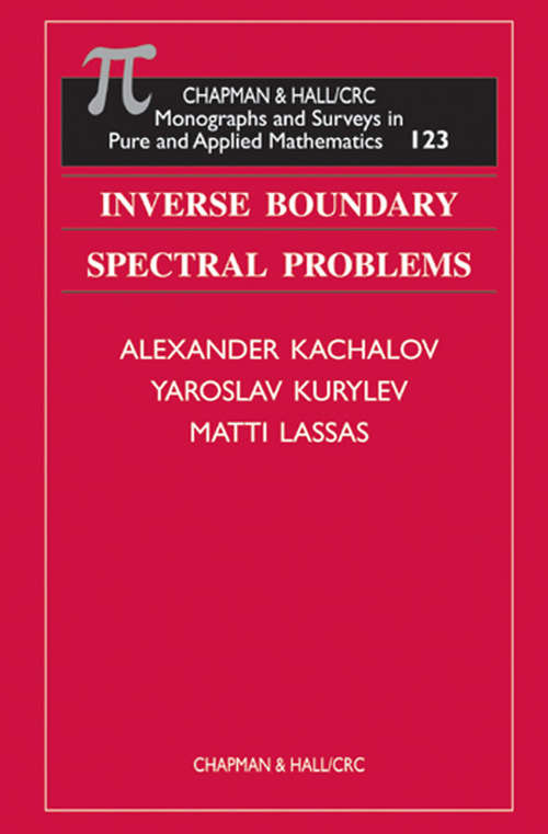 Book cover of Inverse Boundary Spectral Problems (1) (Monographs and Surveys in Pure and Applied Mathematics)