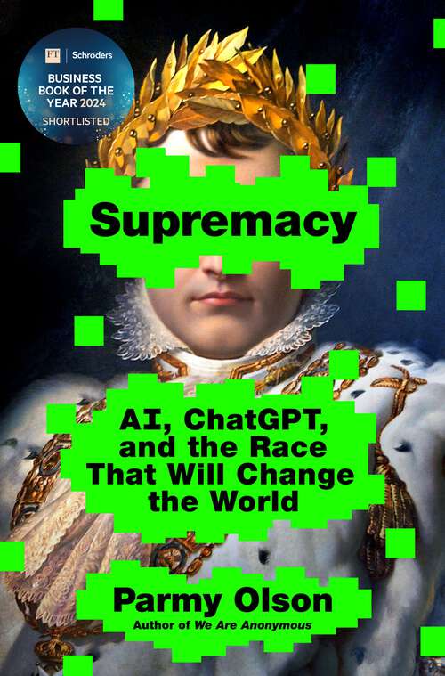 Book cover of Supremacy: AI, ChatGPT, and the Race that Will Change the World