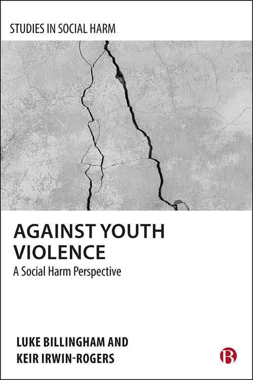 Book cover of Against Youth Violence: A Social Harm Perspective (Studies in Social Harm)