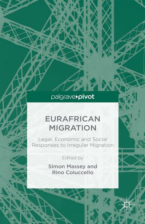 Book cover of Eurafrican Migration: Legal, Economic and Social Responses to Irregular Migration (1st ed. 2015)
