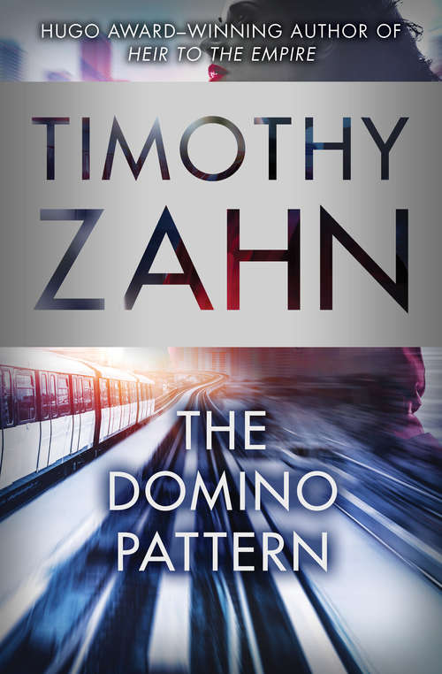 Book cover of The Domino Pattern: The Domino Pattern And Judgment At Proteus (Quadrail #4)