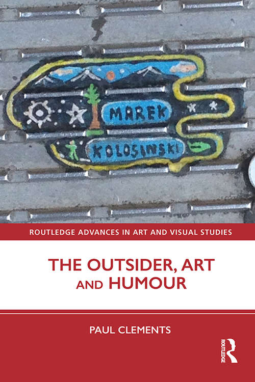 Book cover of The Outsider, Art and Humour (Routledge Advances in Art and Visual Studies)