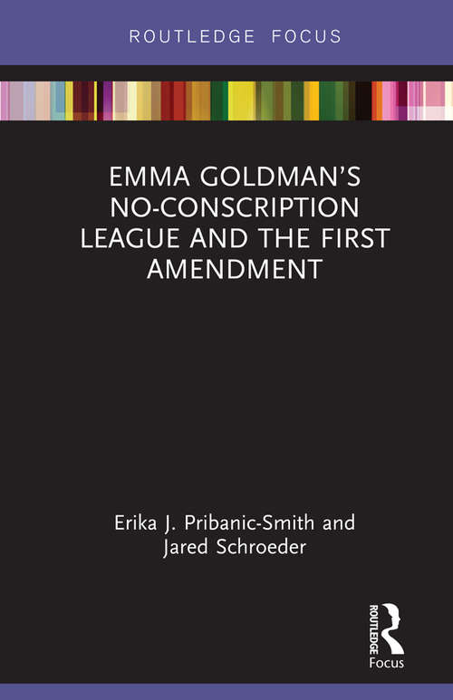 Book cover of Emma Goldman’s No-Conscription League and the First Amendment