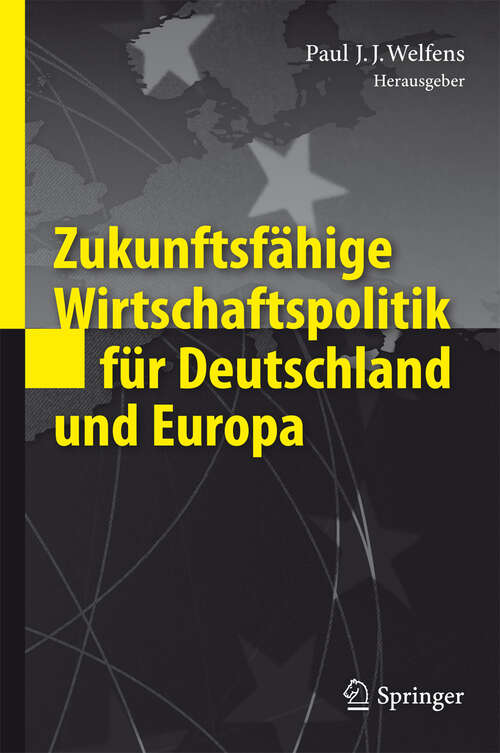 Book cover of Zukunftsfähige Wirtschaftspolitik für Deutschland und Europa