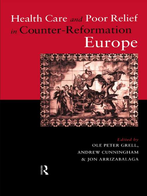 Book cover of Health Care and Poor Relief in Counter-Reformation Europe