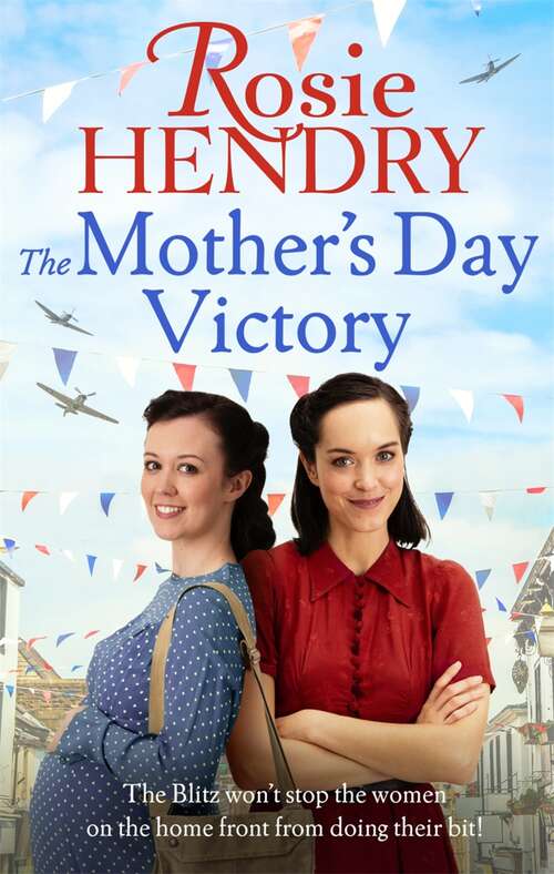 Book cover of The Mother's Day Victory: the BRAND NEW uplifting wartime family saga (Women on the Home Front)