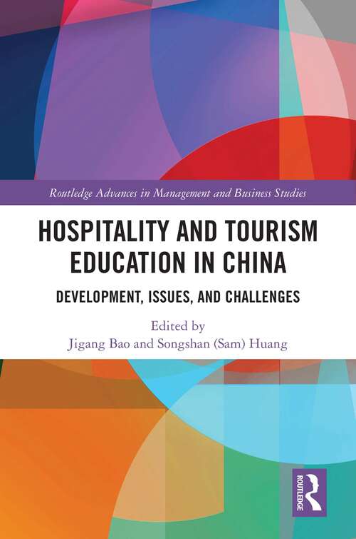 Book cover of Hospitality and Tourism Education in China: Development, Issues, and Challenges (Routledge Advances in Management and Business Studies)