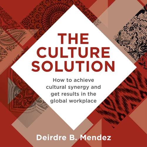 Book cover of The Culture Solution: How to Achieve Cultural Synergy and Get Results in the Global Workplace