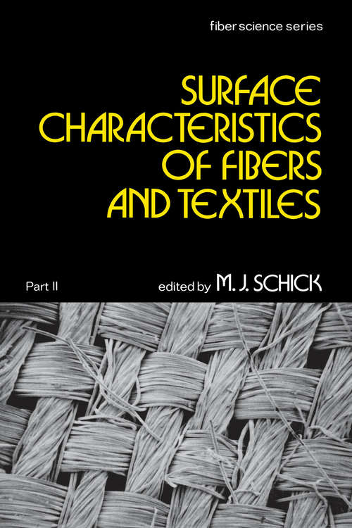 Book cover of Surface Characteristics of Fibers and Textiles: Part Ii: (Fiber Science Ser. #7)