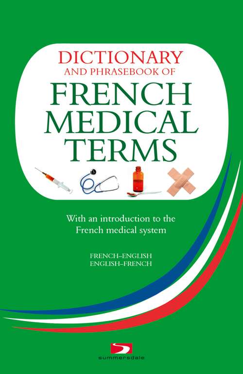 Book cover of A Dictionary and Phrasebook of French Medical Terms: With an Introduction to the French Medical System