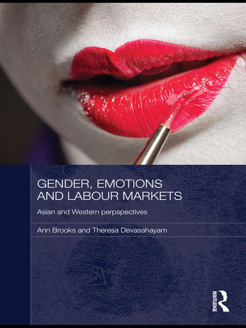 Book cover of Gender, Emotions and Labour Markets - Asian and Western Perspectives: Asian And Western Perspectives (Routledge Studies in Social and Political Thought)