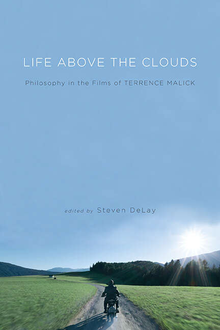 Book cover of Life Above the Clouds: Philosophy in the Films of Terrence Malick