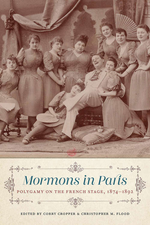Book cover of Mormons in Paris: Polygamy on the French Stage, 1874-1892 (Scènes francophones: Studies in French and Francophone Theater)