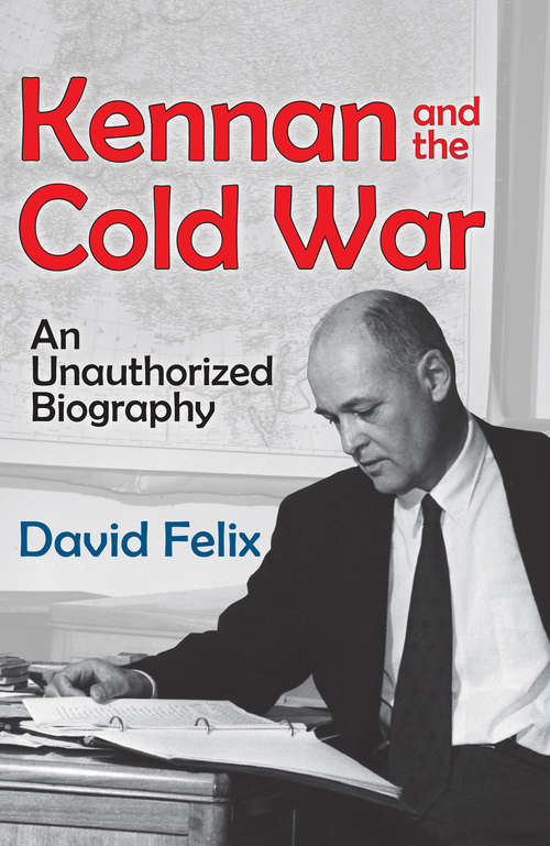 Book cover of Kennan and the Cold War: An Unauthorized Biography