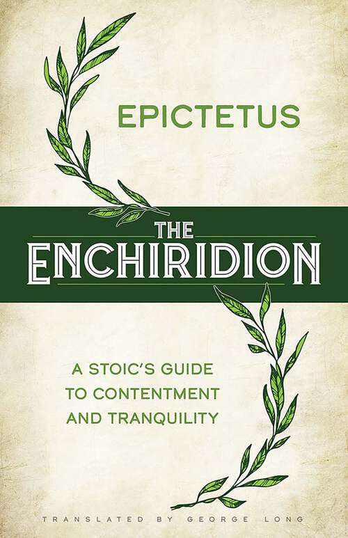 Book cover of The Enchiridion: A Stoic's Guide to Contentment and Tranquility