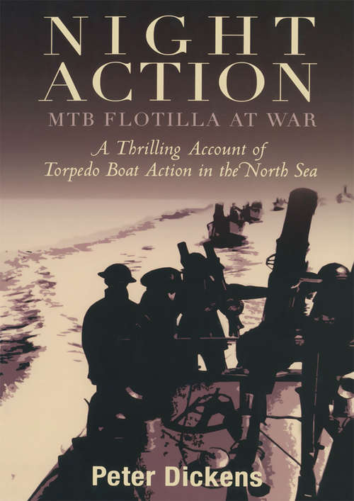 Book cover of Night Action: MTB Flotilla at War: A Thrilling Account of Torpedo Boat Action in the North Sea