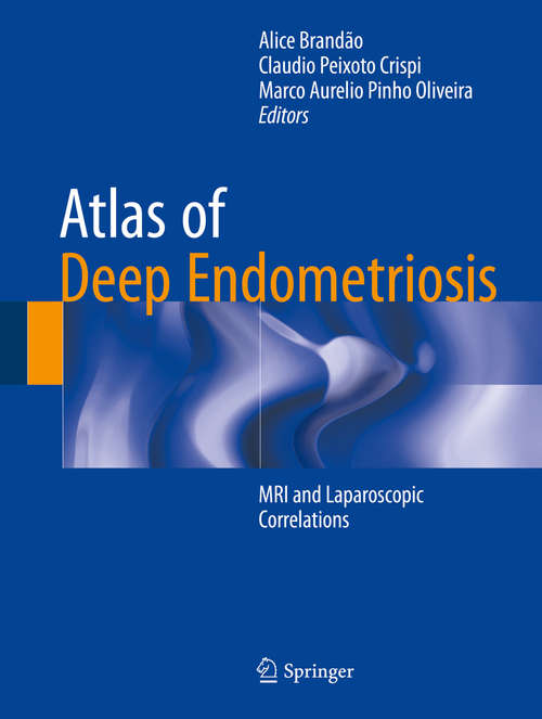 Book cover of Atlas of Deep Endometriosis: MRI And Laparoscopic Correlations