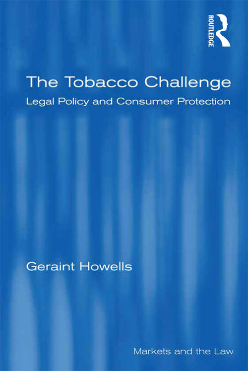 Book cover of The Tobacco Challenge: Legal Policy and Consumer Protection (Markets And The Law Ser.)