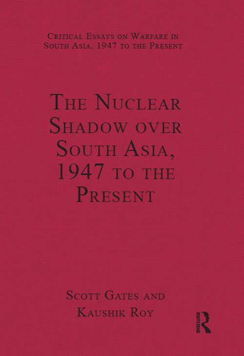 Book cover of The Nuclear Shadow over South Asia, 1947 to the Present (Critical Essays on Warfare in South Asia, 1947 to the Present)