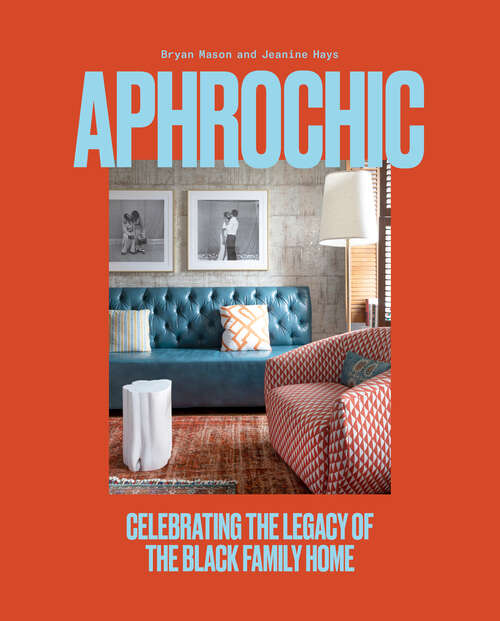 Book cover of AphroChic: Celebrating the Legacy of the Black Family Home