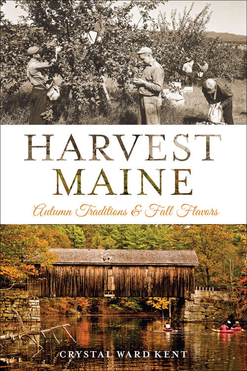 Book cover of Harvest Maine: Autumn Traditions & Fall Flavors