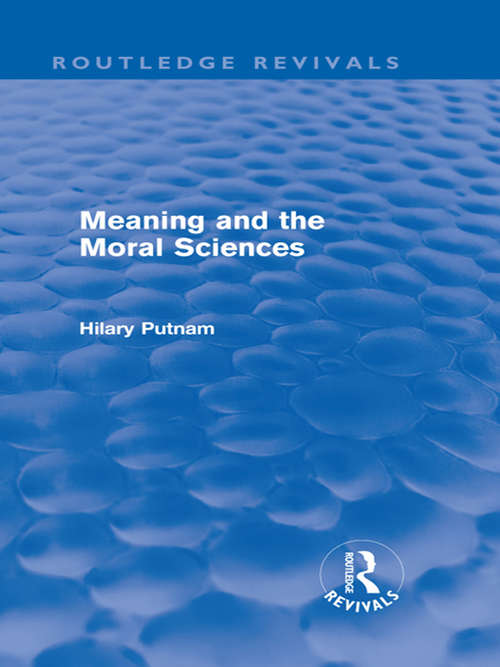 Book cover of Meaning and the Moral Sciences (Routledge Revivals)