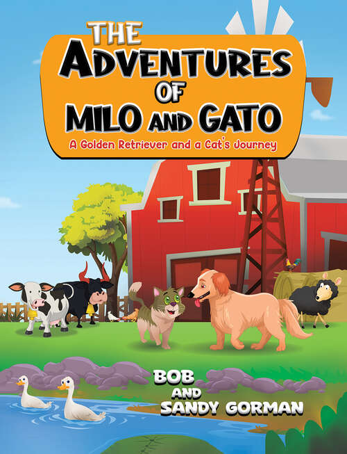 Book cover of The Adventures of Milo and Gato: A Golden Retriever and a Cat&rsquo;s Journey