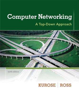 Book cover of Computer Networking: A Top-Down Approach (Sixth Edition)