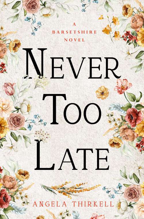 Book cover of Never too Late (The Barsetshire Novels)