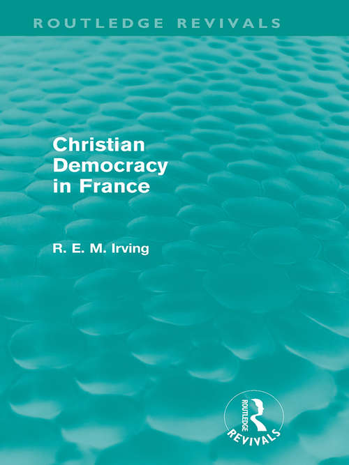 Book cover of Christian Democracy in France (Routledge Revivals)
