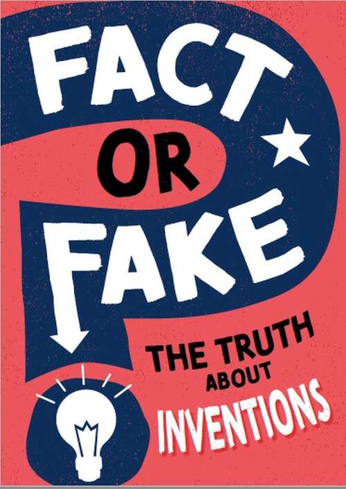 Book cover of The Truth About Inventions (Fact or Fake?)