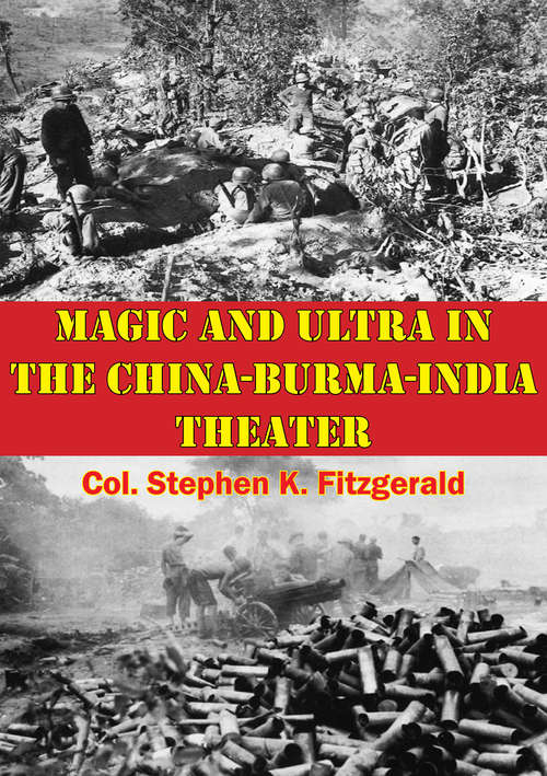 Book cover of Magic And Ultra In The China-Burma-India Theater