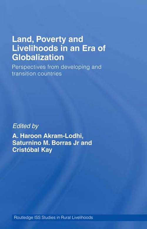 Book cover of Land, Poverty and Livelihoods in an Era of Globalization: Perspectives from Developing and Transition Countries (Routledge ISS Studies in Rural Livelihoods)