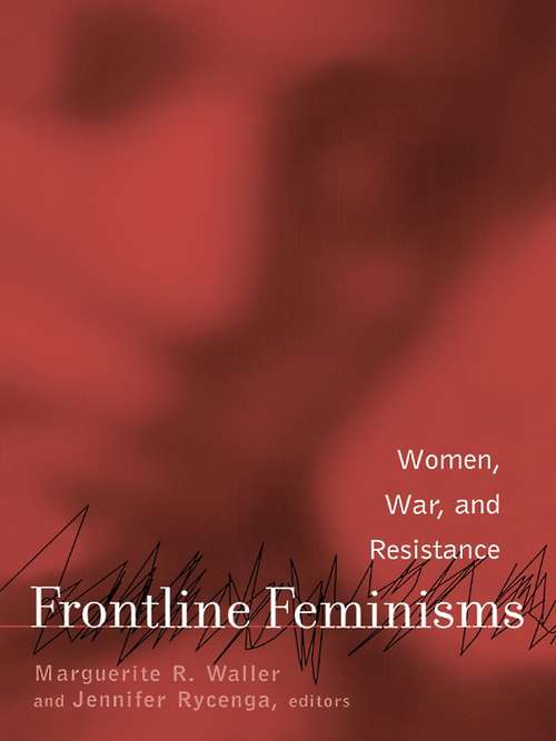 Book cover of Frontline Feminisms: Women, War, and Resistance (Gender, Culture and Global Politics)