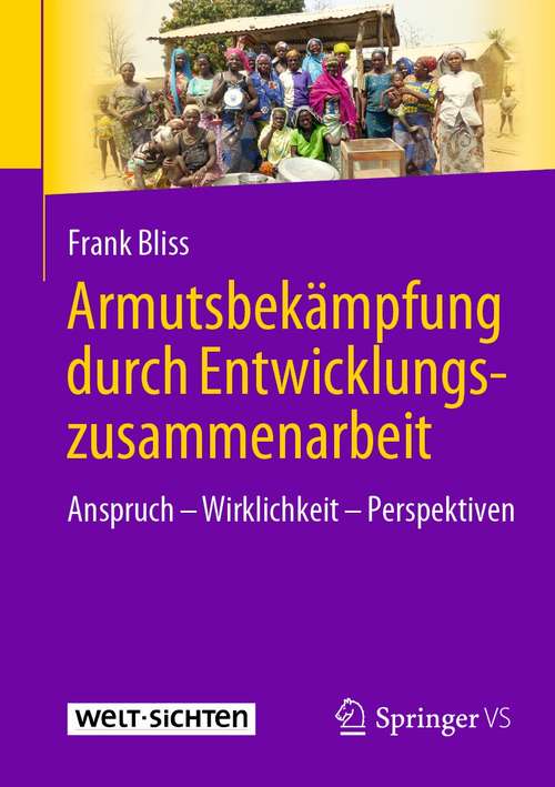 Book cover of Armutsbekämpfung durch Entwicklungszusammenarbeit: Anspruch – Wirklichkeit – Perspektiven (1. Aufl. 2021)