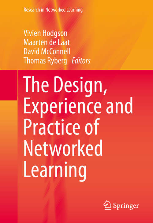 Book cover of The Design, Experience and Practice of Networked Learning