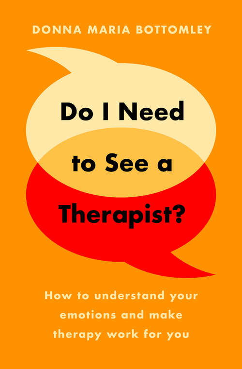 Book cover of Do I Need to See a Therapist?: How the fear of emotion keeps us struggling, and what to do about it