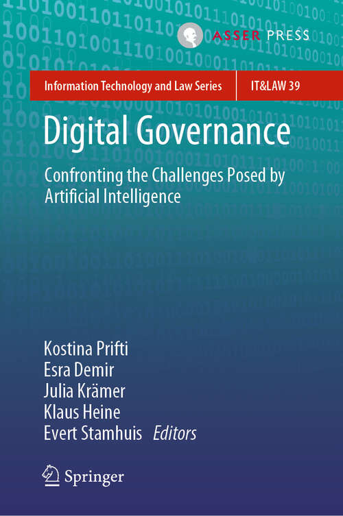 Book cover of Digital Governance: Confronting the Challenges Posed by Artificial Intelligence (Information Technology and Law Series #39)