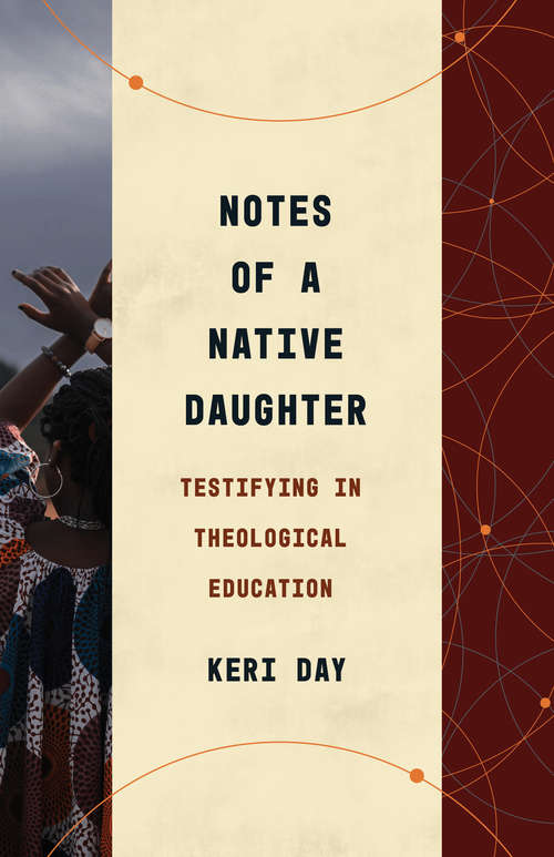 Book cover of Notes of a Native Daughter: Testifying in Theological Education (Theological Education between the Times)