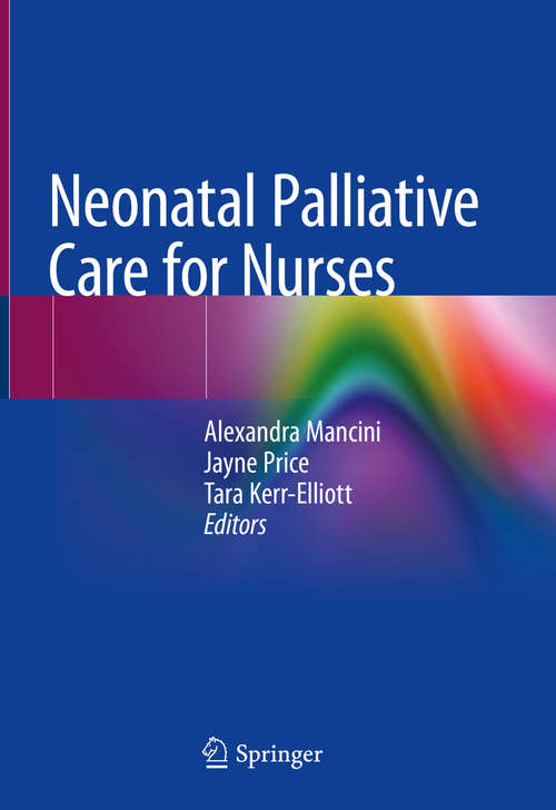 Book cover of Neonatal Palliative Care for Nurses (1st ed. 2020)